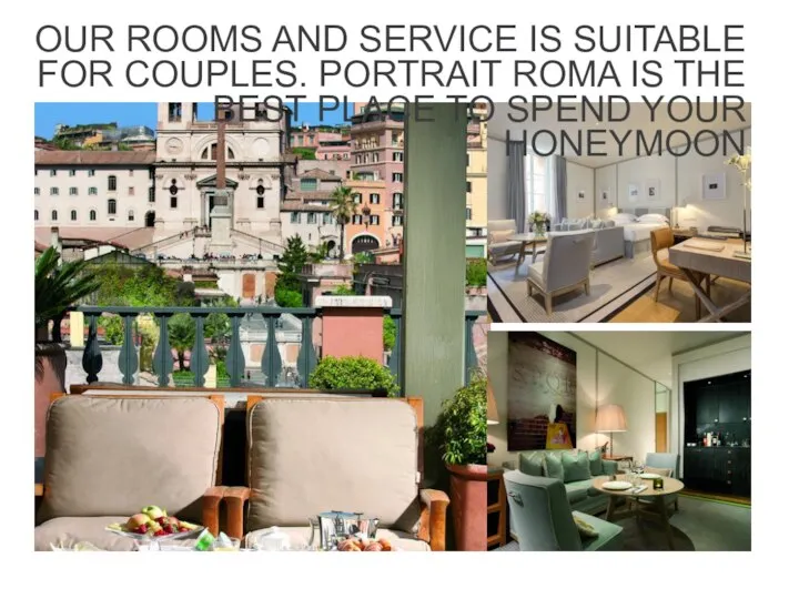 OUR ROOMS AND SERVICE IS SUITABLE FOR COUPLES. PORTRAIT ROMA IS