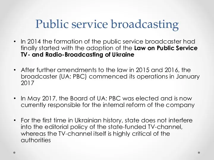 Public service broadcasting In 2014 the formation of the public service