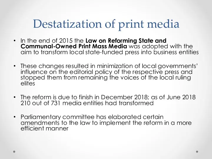 Destatization of print media In the end of 2015 the Law