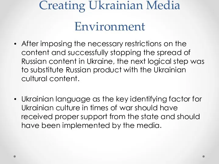 Creating Ukrainian Media Environment After imposing the necessary restrictions on the