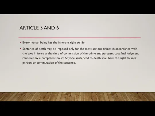 ARTICLE 5 AND 6 Every human being has the inherent right