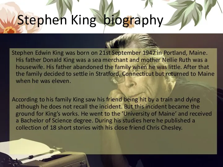 Stephen King biography Stephen Edwin King was born on 21st September