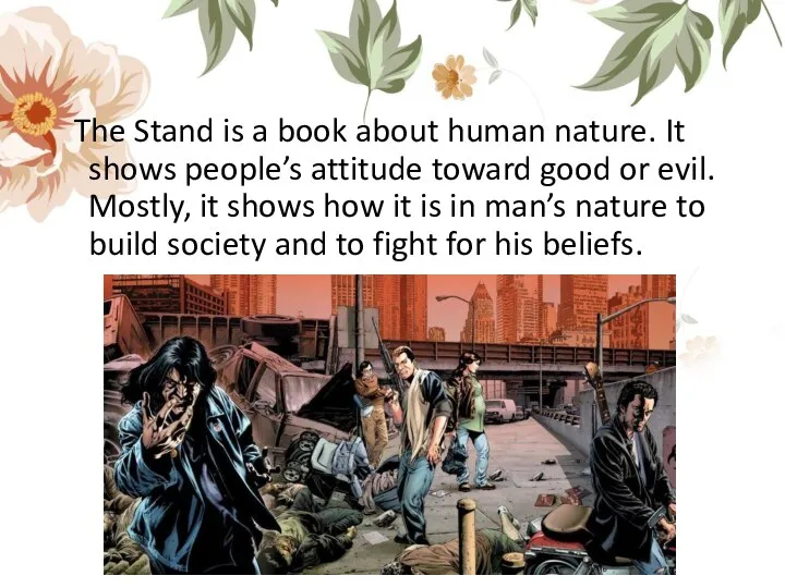 The Stand is a book about human nature. It shows people’s