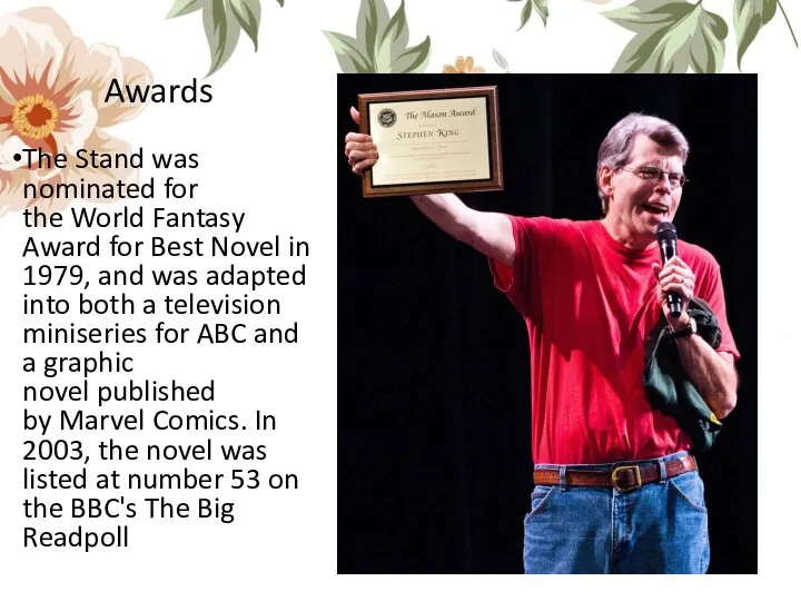 Awards The Stand was nominated for the World Fantasy Award for