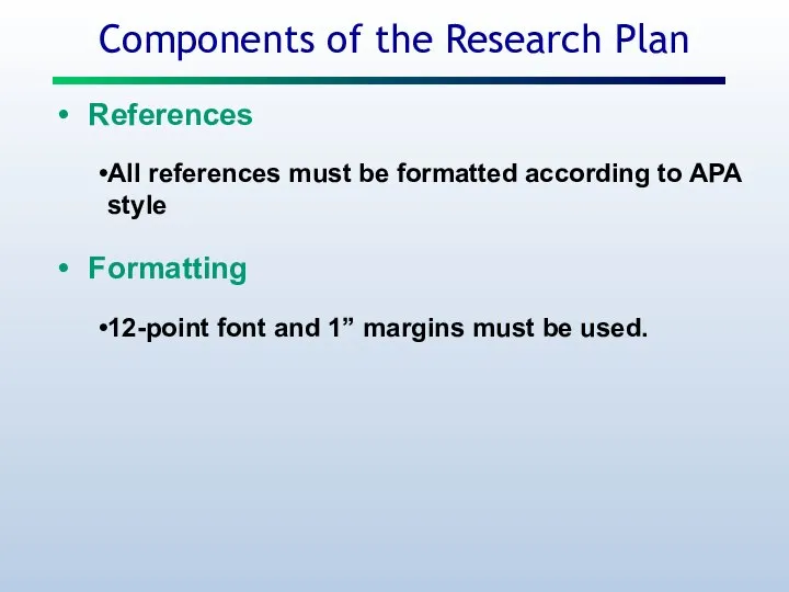 Components of the Research Plan References All references must be formatted