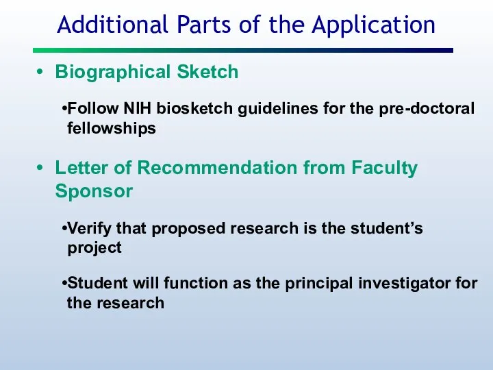 Additional Parts of the Application Biographical Sketch Follow NIH biosketch guidelines