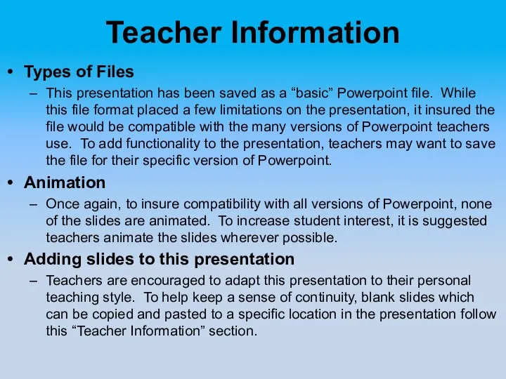 Teacher Information Types of Files This presentation has been saved as