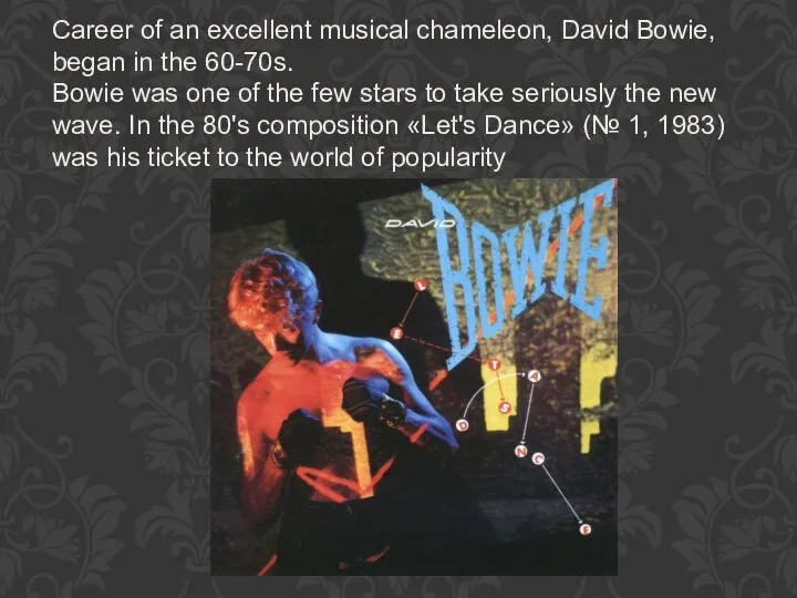 Career of an excellent musical chameleon, David Bowie, began in the