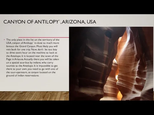 CANYON OF ANTILOPY`, ARIZONA, USA The only place in this list