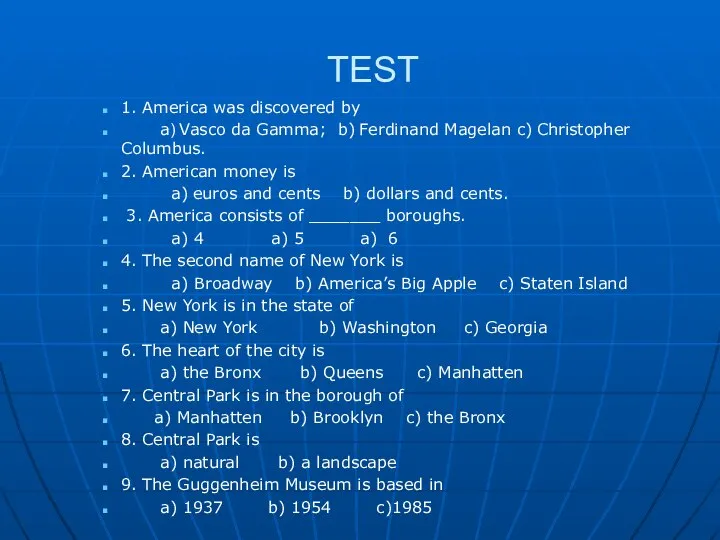 TEST 1. America was discovered by a) Vasco da Gamma; b)