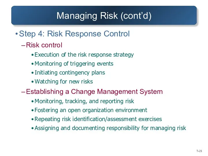 7– Managing Risk (cont’d) Step 4: Risk Response Control Risk control