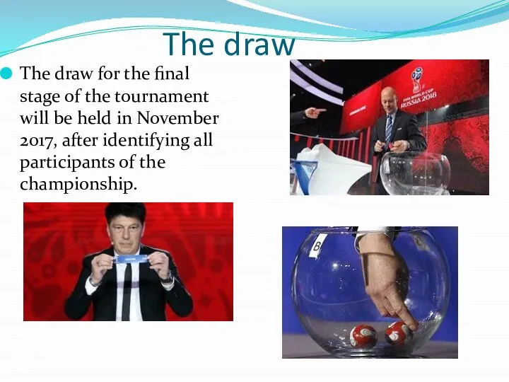 The draw The draw for the final stage of the tournament