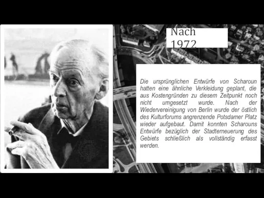 Nach 1972 Die ursprünglichen Entwürfe von Scharoun hatten eine ähnliche Verkleidung