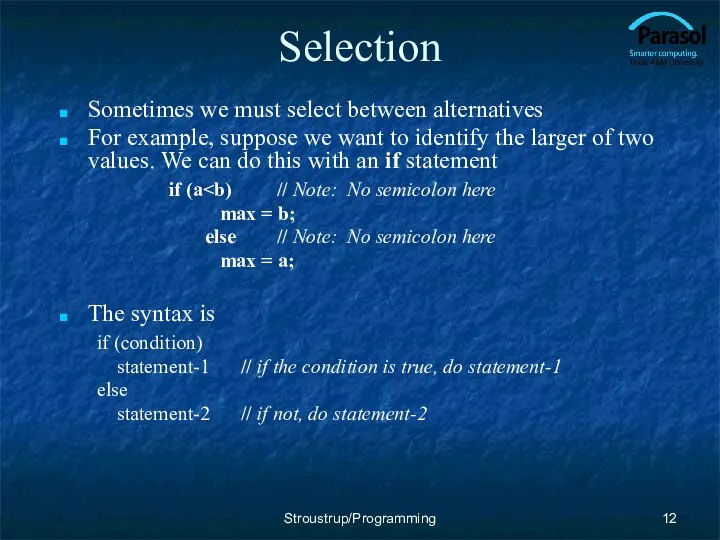 Selection Sometimes we must select between alternatives For example, suppose we