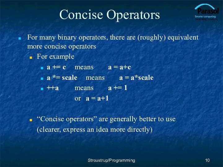 Concise Operators For many binary operators, there are (roughly) equivalent more