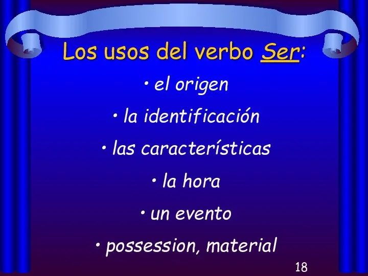 Los usos del verbo Ser: el origen la identificación las características