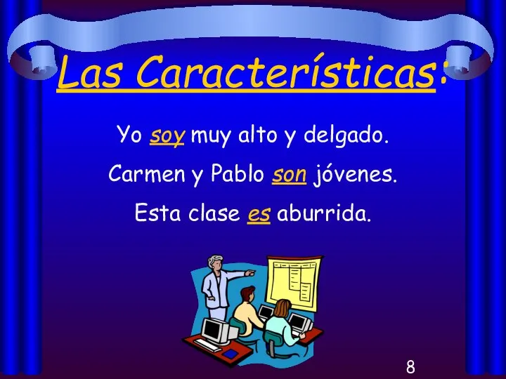 Las Características: Yo soy muy alto y delgado. Carmen y Pablo