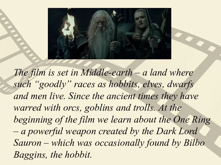 The film is set in Middle-earth – a land where such