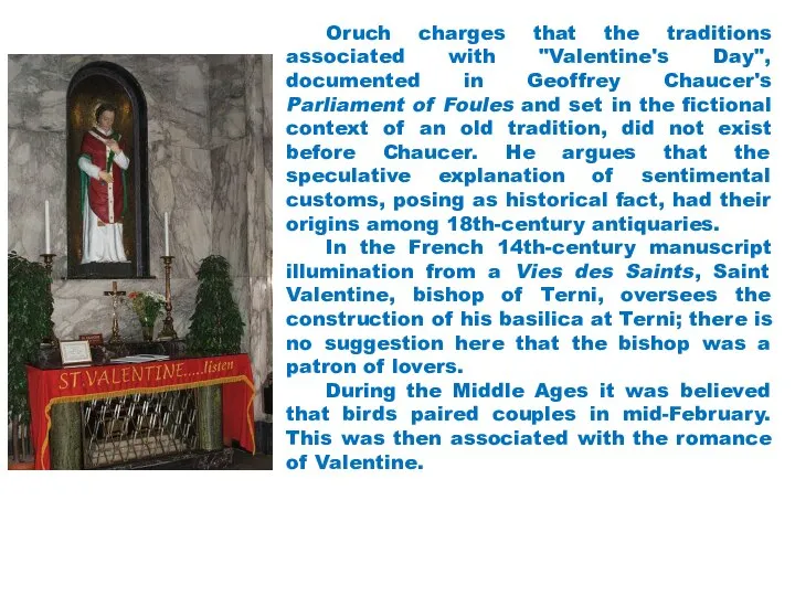 Oruch charges that the traditions associated with "Valentine's Day", documented in