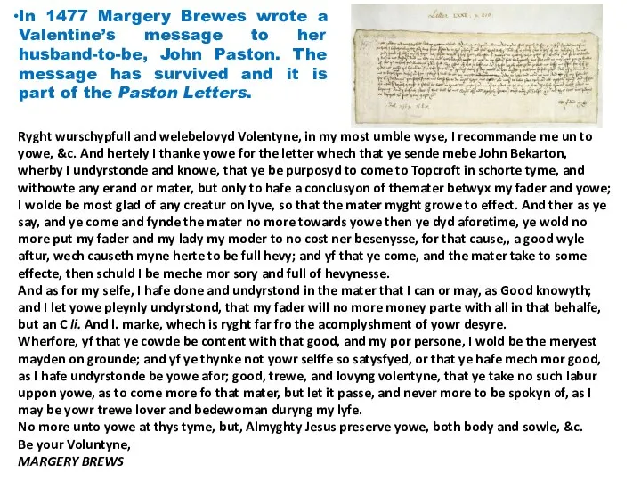 In 1477 Margery Brewes wrote a Valentine’s message to her husband-to-be,