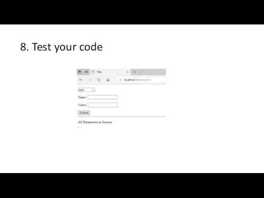 8. Test your code