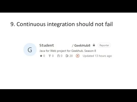 9. Continuous integration should not fail