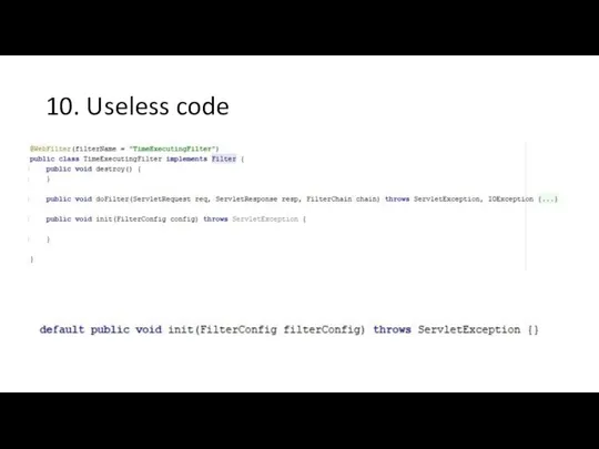 10. Useless code