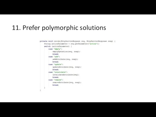 11. Prefer polymorphic solutions