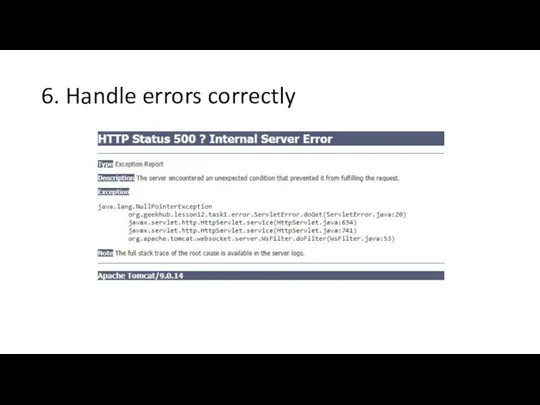 6. Handle errors correctly