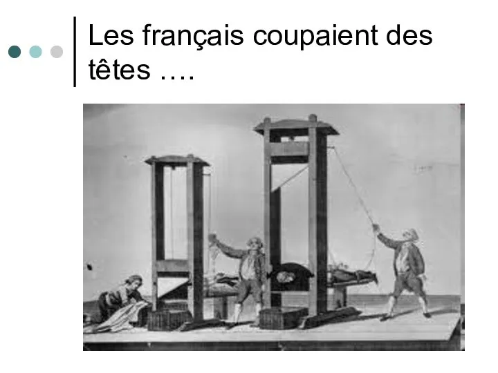 Les français coupaient des têtes ….