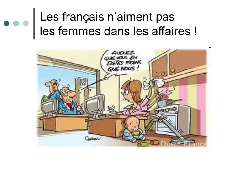 Les français n’aiment pas les femmes dans les affaires !