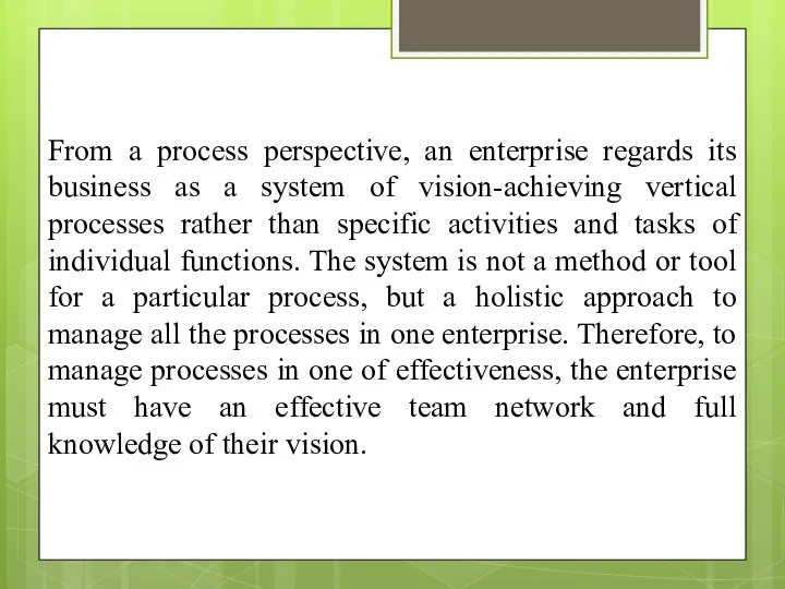 From a process perspective, an enterprise regards its business as a