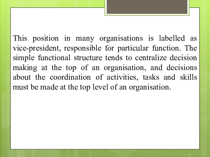 This position in many organisations is labelled as vice-president, responsible for