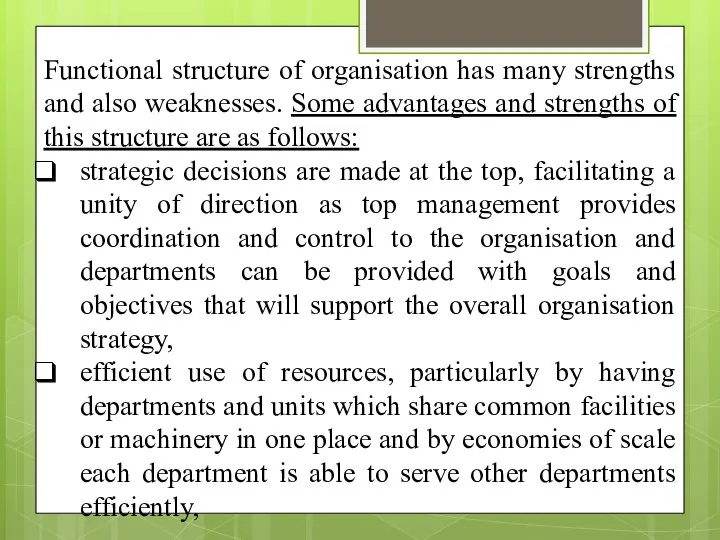 Functional structure of organisation has many strengths and also weaknesses. Some