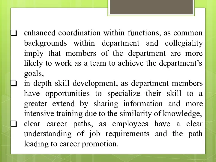 enhanced coordination within functions, as common backgrounds within department and collegiality