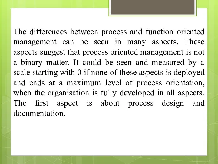 The differences between process and function oriented management can be seen