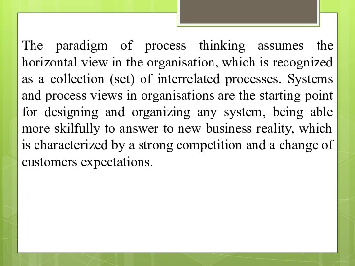 The paradigm of process thinking assumes the horizontal view in the