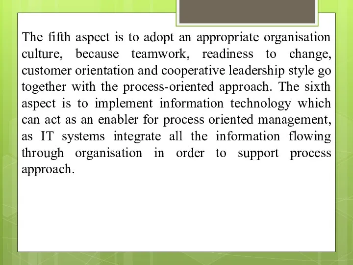 The fifth aspect is to adopt an appropriate organisation culture, because