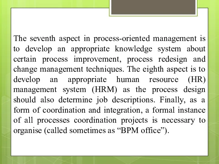 The seventh aspect in process-oriented management is to develop an appropriate