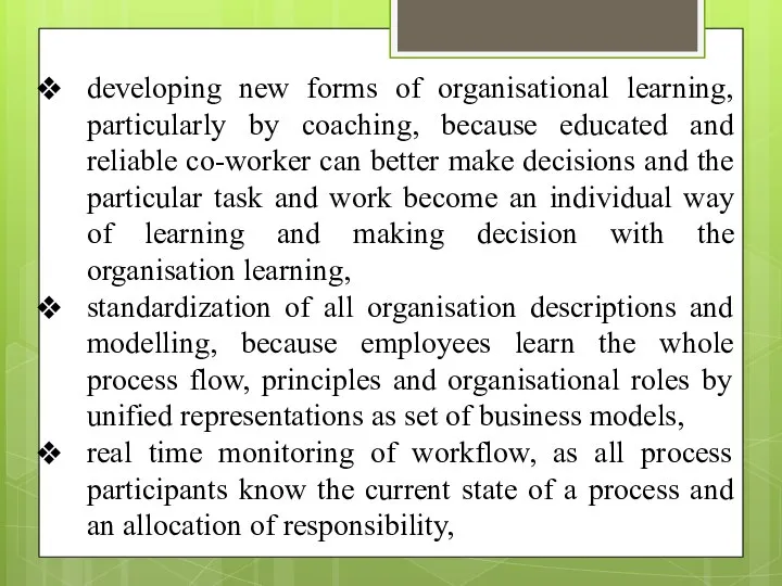 developing new forms of organisational learning, particularly by coaching, because educated