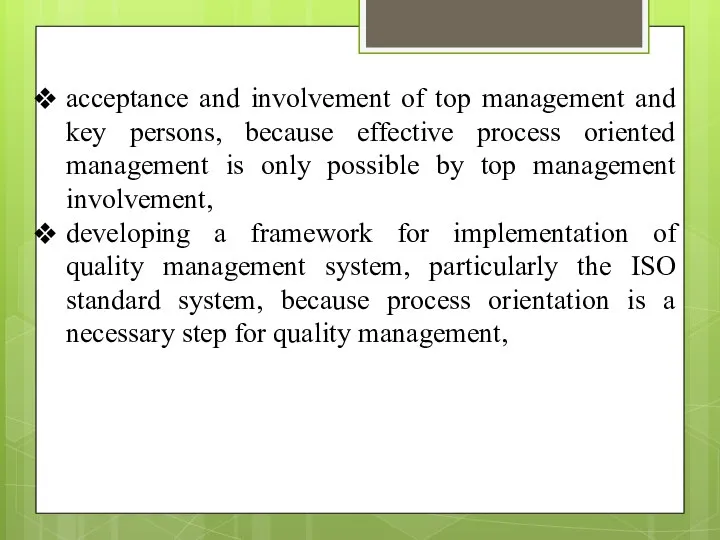 acceptance and involvement of top management and key persons, because effective