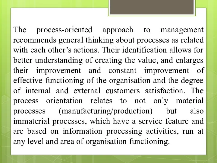 The process-oriented approach to management recommends general thinking about processes as