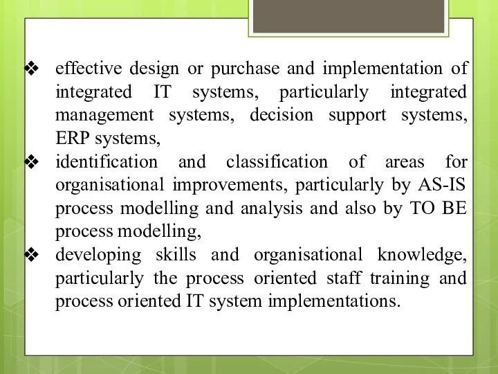 effective design or purchase and implementation of integrated IT systems, particularly