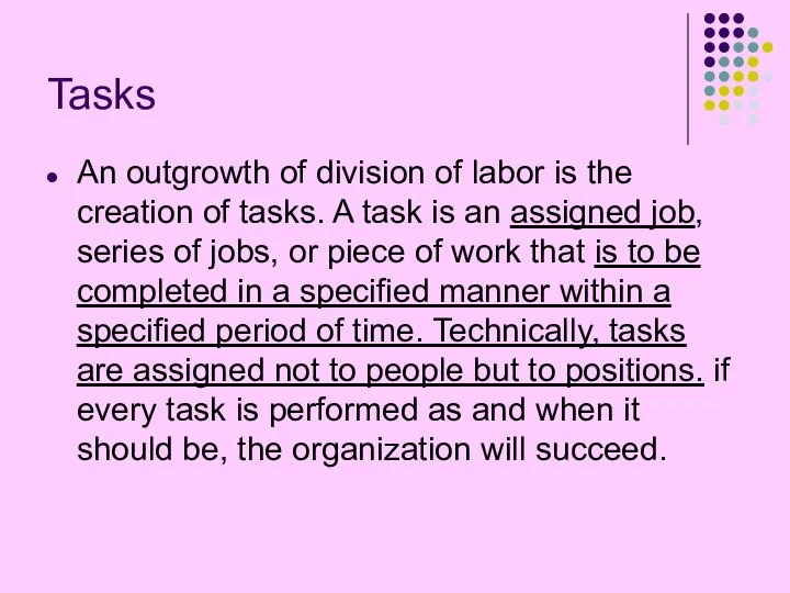 Tasks An outgrowth of division of labor is the creation of