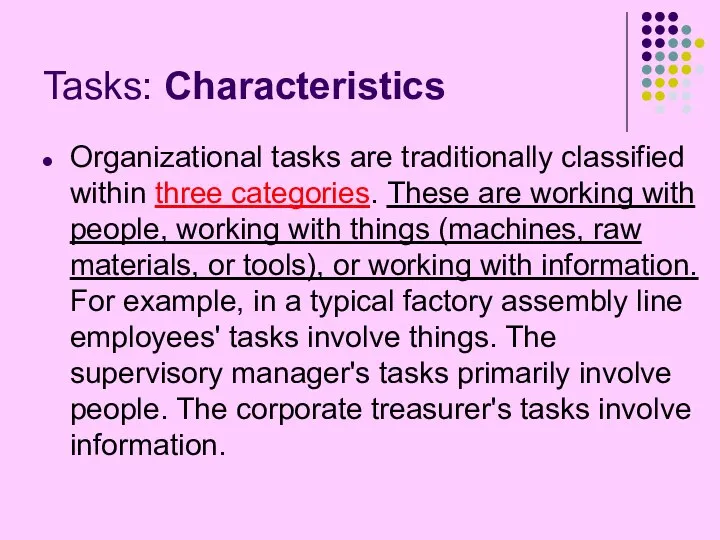 Tasks: Characteristics Organizational tasks are traditionally classified within three categories. These