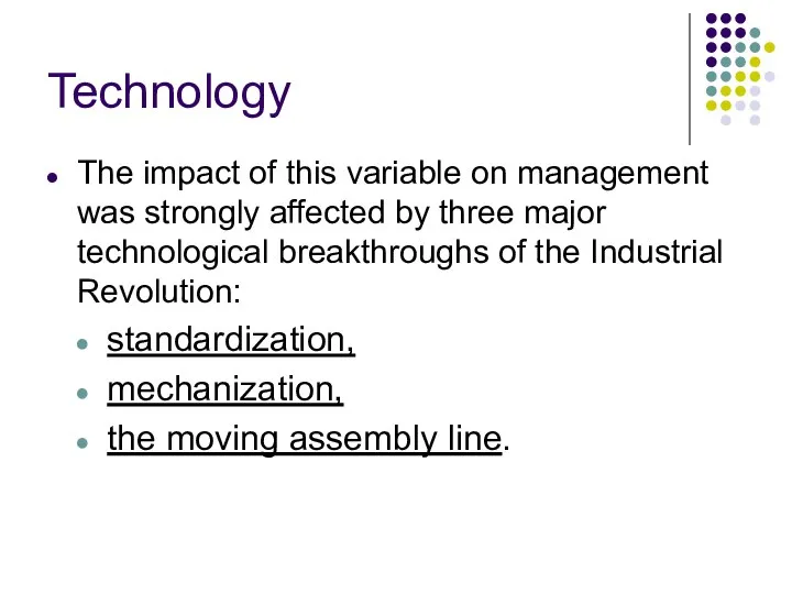 Technology The impact of this variable on management was strongly affected