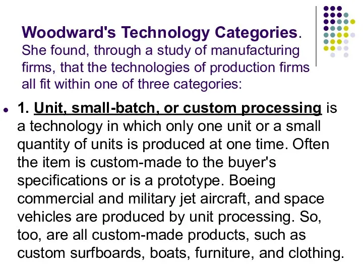 Woodward's Technology Categories. She found, through a study of manufacturing firms,