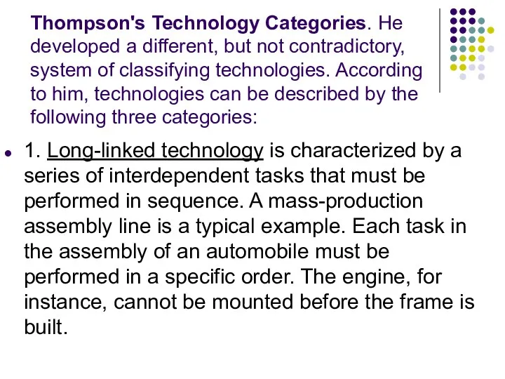 Thompson's Technology Categories. He developed a different, but not contradictory, system