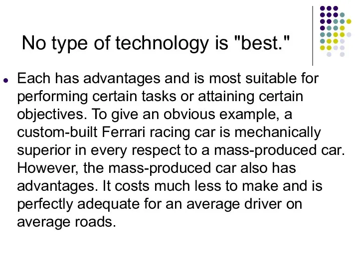 No type of technology is "best." Each has advantages and is