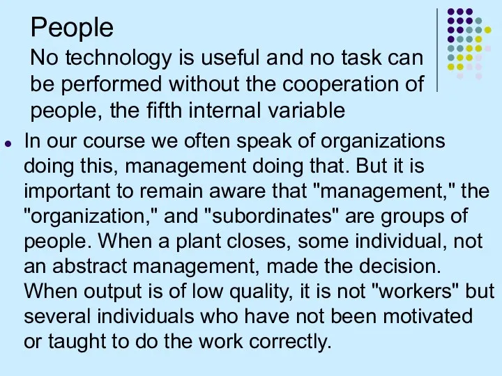 People No technology is useful and no task can be performed